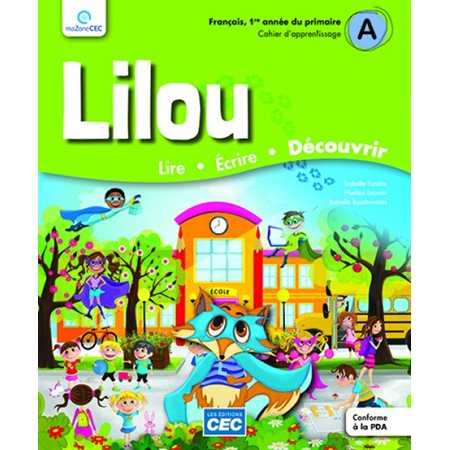 Lilou, Lire, Écrire, Découvrir  : 1re année Cahier d'apprentissage (incluant le carnet des savoirs) 