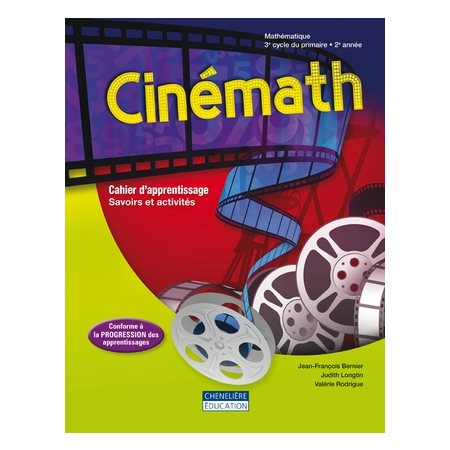 Cinémath  : 3e cycle du primaire, 2e année Cahier d'apprentissage 