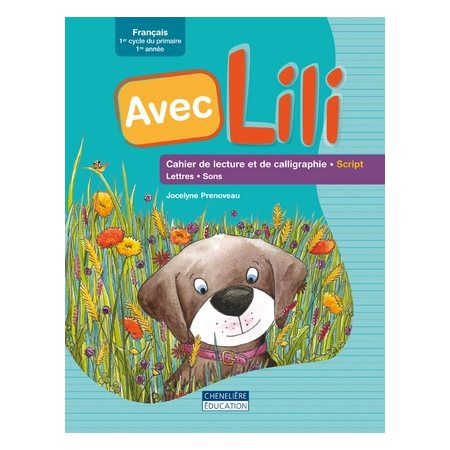 Avec Lili, 1er cycle du primaire, 1ère année Cahier de lecture et de calligraphie, script 